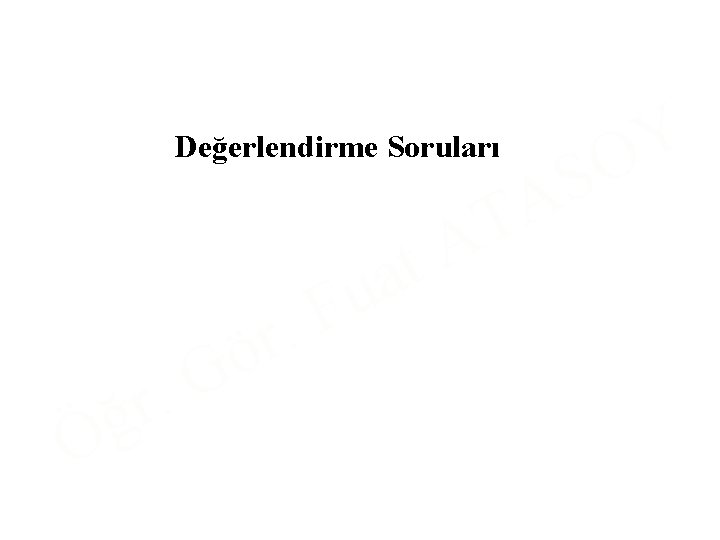 Değerlendirme Soruları Ö . r ğ ö G F r. t a u T