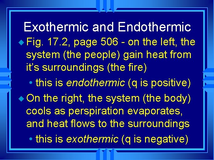 Exothermic and Endothermic u Fig. 17. 2, page 506 - on the left, the