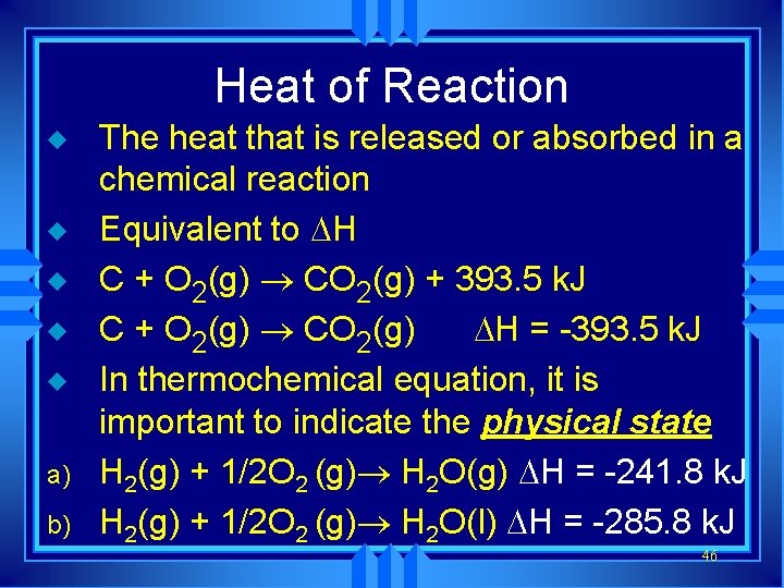 Heat of Reaction u u u a) b) The heat that is released or