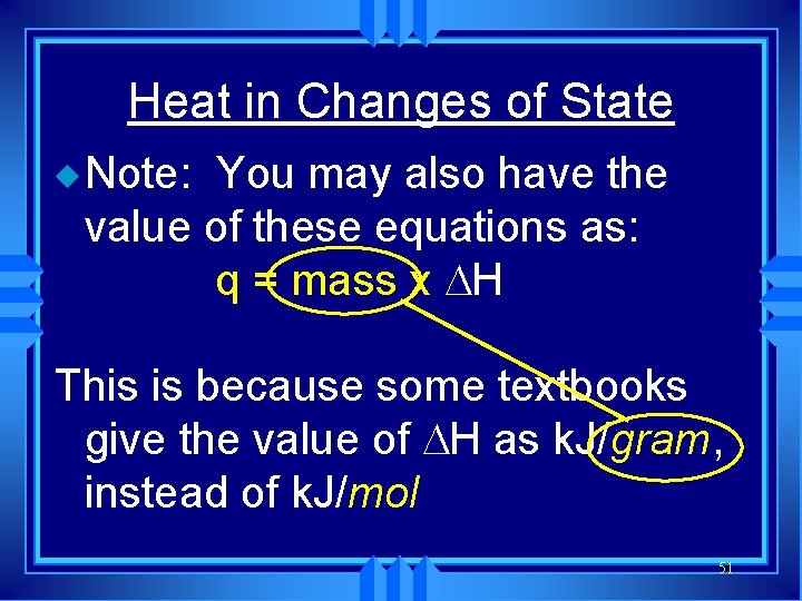 Heat in Changes of State u Note: You may also have the value of
