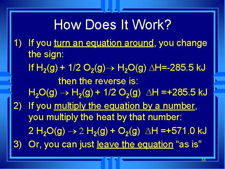 How Does It Work? 1) If you turn an equation around, you change the