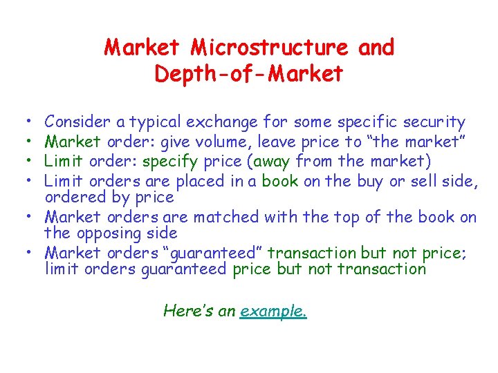 Market Microstructure and Depth-of-Market • • Consider a typical exchange for some specific security