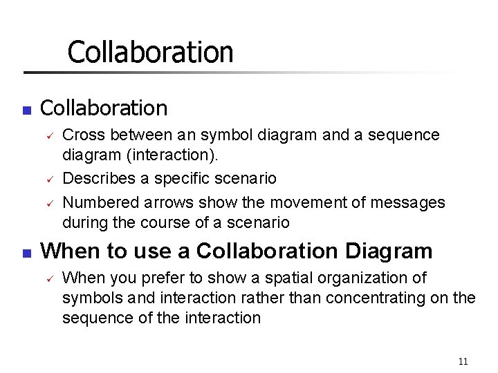 Collaboration n Collaboration ü ü ü n Cross between an symbol diagram and a