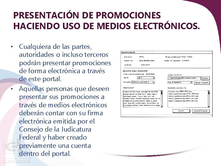 PRESENTACIÓN DE PROMOCIONES HACIENDO USO DE MEDIOS ELECTRÓNICOS. • Cualquiera de las partes, autoridades