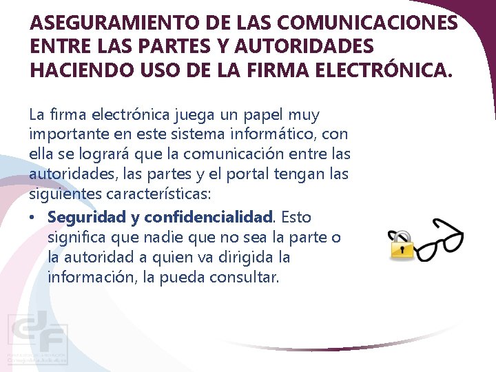 ASEGURAMIENTO DE LAS COMUNICACIONES ENTRE LAS PARTES Y AUTORIDADES HACIENDO USO DE LA FIRMA