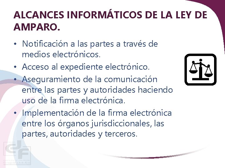 ALCANCES INFORMÁTICOS DE LA LEY DE AMPARO. • Notificación a las partes a través