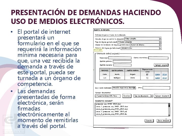 PRESENTACIÓN DE DEMANDAS HACIENDO USO DE MEDIOS ELECTRÓNICOS. • El portal de internet presentará