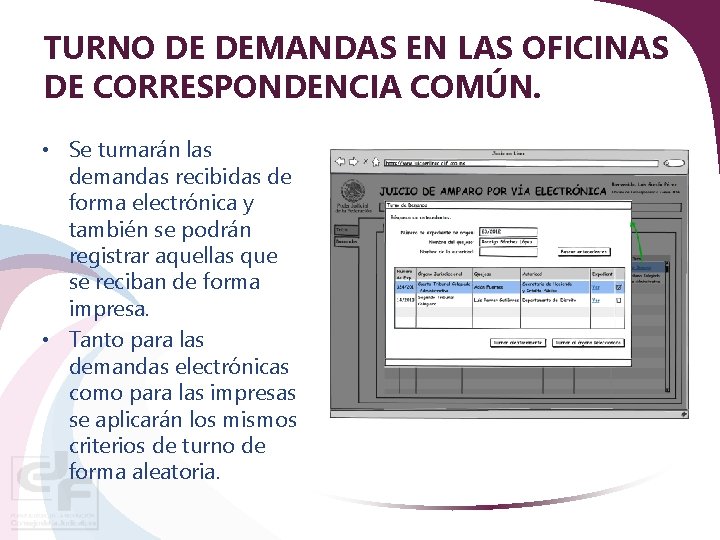 TURNO DE DEMANDAS EN LAS OFICINAS DE CORRESPONDENCIA COMÚN. • Se turnarán las demandas