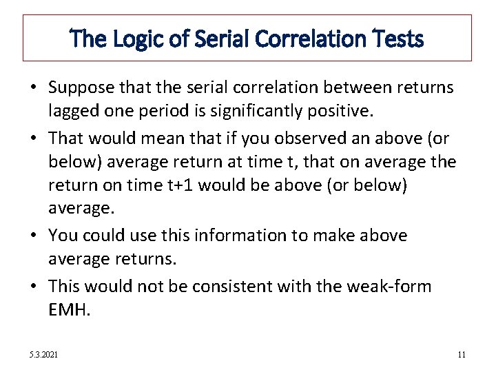 12 -11 The Logic of Serial Correlation Tests • Suppose that the serial correlation
