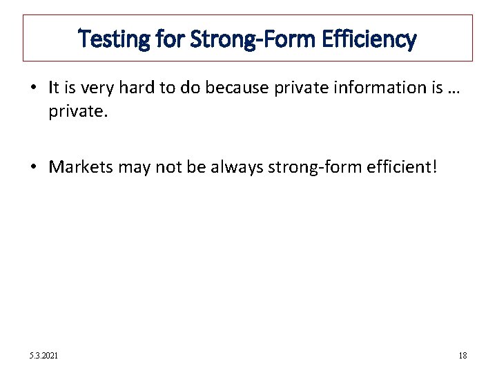 12 -18 Testing for Strong-Form Efficiency • It is very hard to do because