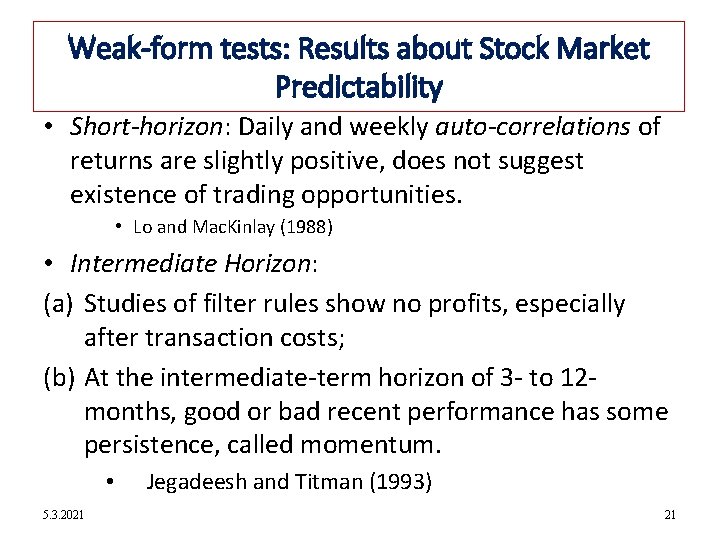 12 -21 Weak-form tests: Results about Stock Market Predictability • Short-horizon: Daily and weekly