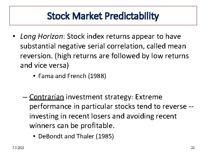 12 -22 Stock Market Predictability • Long Horizon: Stock index returns appear to have