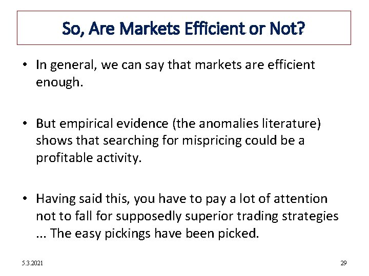 12 -29 So, Are Markets Efficient or Not? • In general, we can say