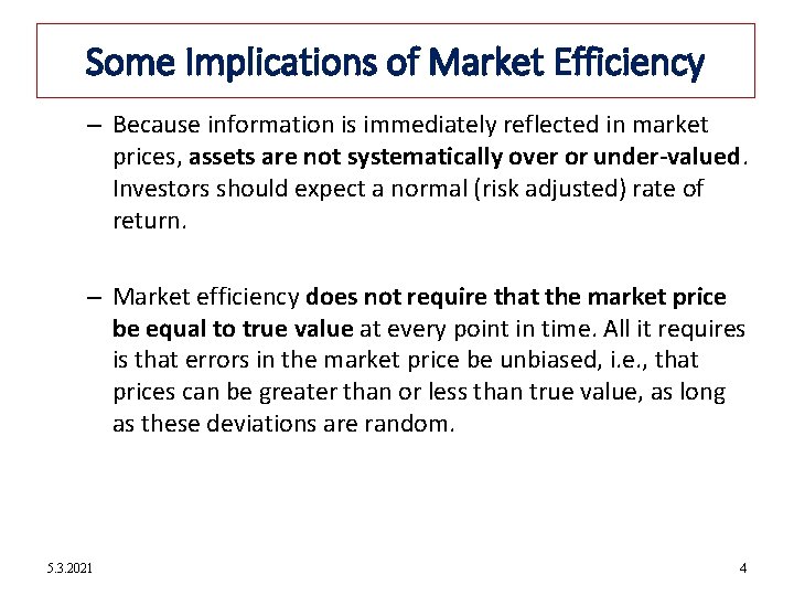 12 -4 Some Implications of Market Efficiency – Because information is immediately reflected in