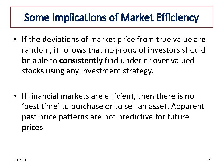 12 -5 Some Implications of Market Efficiency • If the deviations of market price