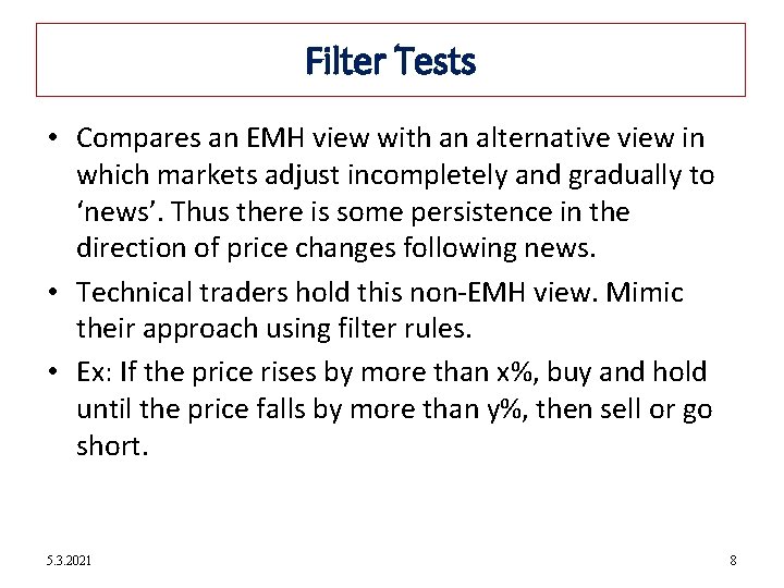 12 -8 Filter Tests • Compares an EMH view with an alternative view in