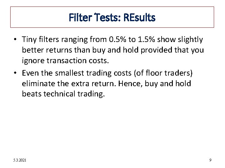 12 -9 Filter Tests: REsults • Tiny filters ranging from 0. 5% to 1.