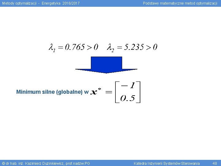 Metody optymalizacji - Energetyka 2016/2017 Podstawy matematyczne metod optymalizacji Minimum silne (globalne) w ©