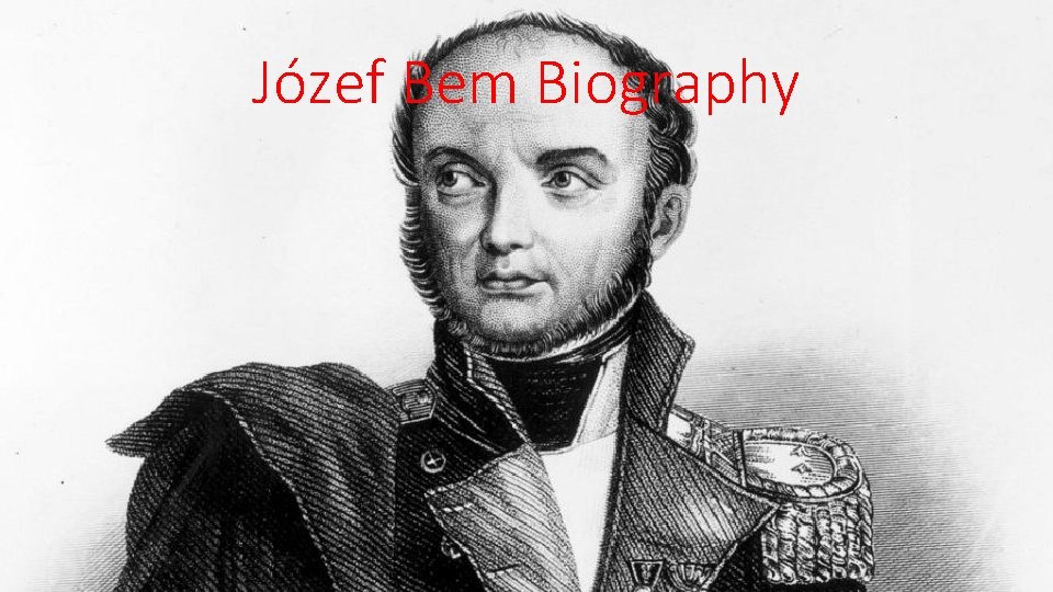 Józef Bem Biography 