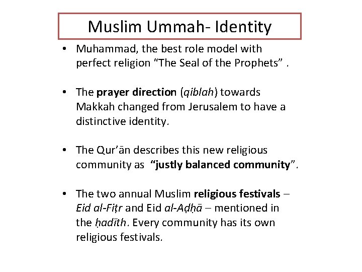 Muslim Ummah Identity • Muhammad, the best role model with perfect religion “The Seal