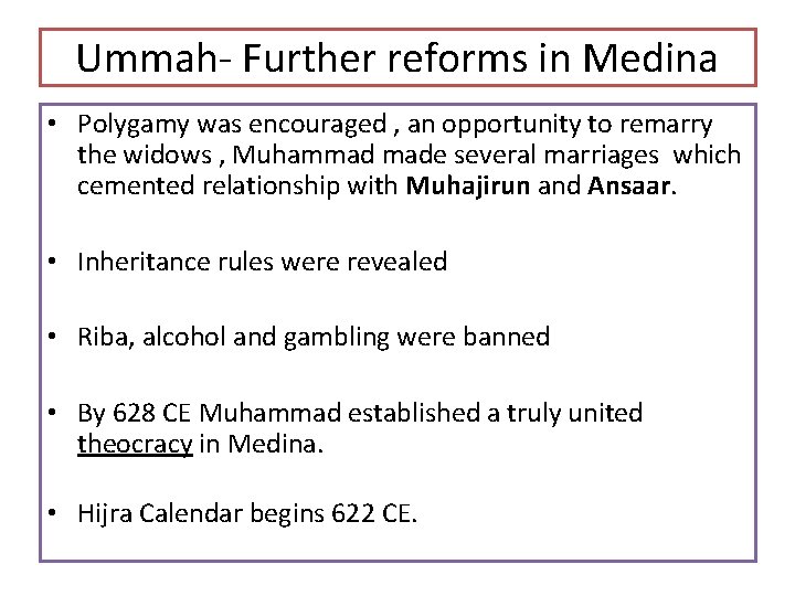 Ummah Further reforms in Medina • Polygamy was encouraged , an opportunity to remarry