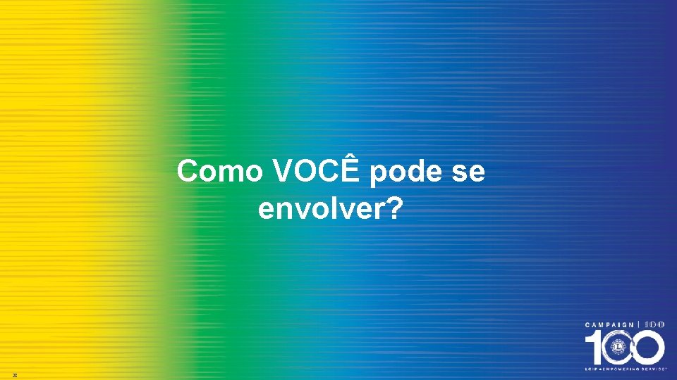 Como VOCÊ pode se envolver? 28 