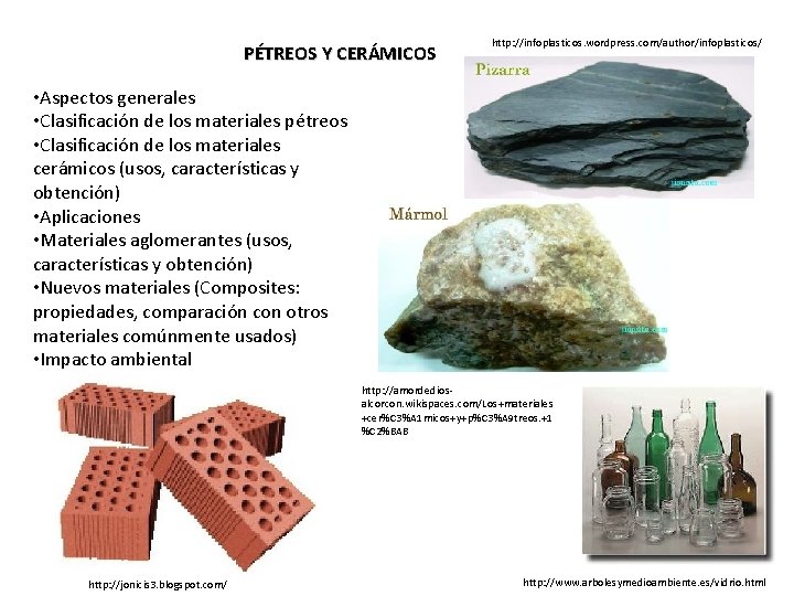 PÉTREOS Y CERÁMICOS http: //infoplasticos. wordpress. com/author/infoplasticos/ • Aspectos generales • Clasificación de los