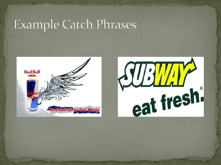 Example Catch Phrases 