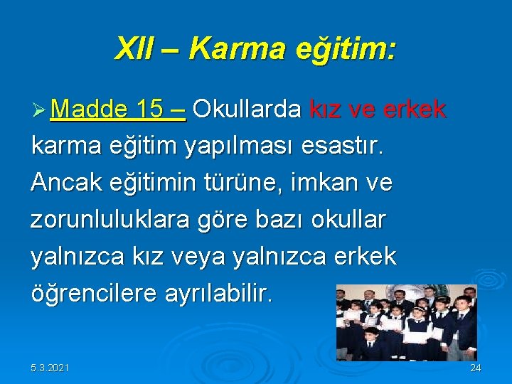 XII – Karma eğitim: Ø Madde 15 – Okullarda kız ve erkek karma eğitim XII – Karma eğitim: Ø Madde 15 – Okullarda kız ve erkek karma eğitim