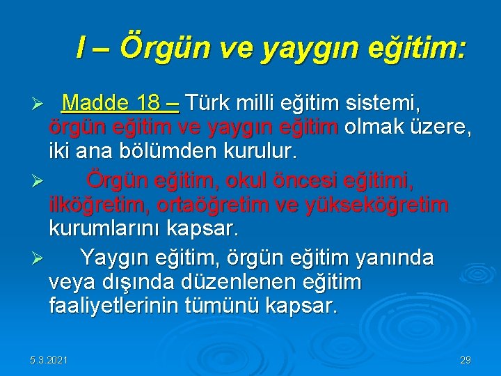 I – Örgün ve yaygın eğitim: Ø Madde 18 – Türk milli eğitim I – Örgün ve yaygın eğitim: Ø Madde 18 – Türk milli eğitim