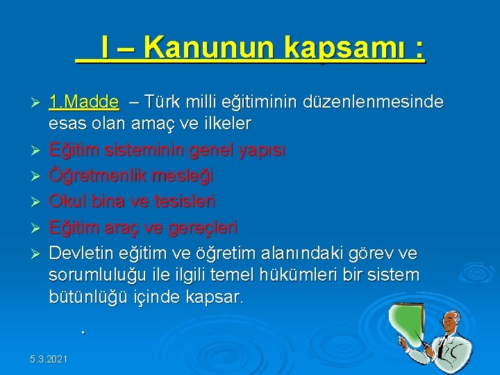 I – Kanunun kapsamı : Ø Ø Ø 1. Madde – Türk milli I – Kanunun kapsamı : Ø Ø Ø 1. Madde – Türk milli