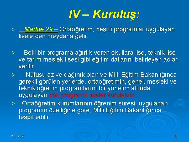 IV – Kuruluş: Ø Madde 29 – Ortaöğretim, çeşitli programlar uygulayan liselerden meydana IV – Kuruluş: Ø Madde 29 – Ortaöğretim, çeşitli programlar uygulayan liselerden meydana