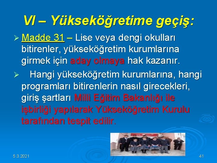 VI – Yükseköğretime geçiş: Ø Madde 31 – Lise veya dengi okulları bitirenler, yükseköğretim VI – Yükseköğretime geçiş: Ø Madde 31 – Lise veya dengi okulları bitirenler, yükseköğretim