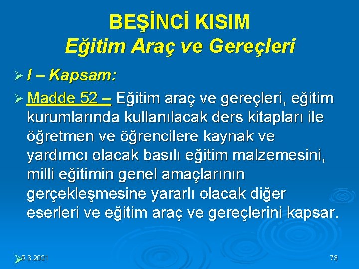 BEŞİNCİ KISIM Eğitim Araç ve Gereçleri Ø I – Kapsam: Ø Madde 52 – BEŞİNCİ KISIM Eğitim Araç ve Gereçleri Ø I – Kapsam: Ø Madde 52 –