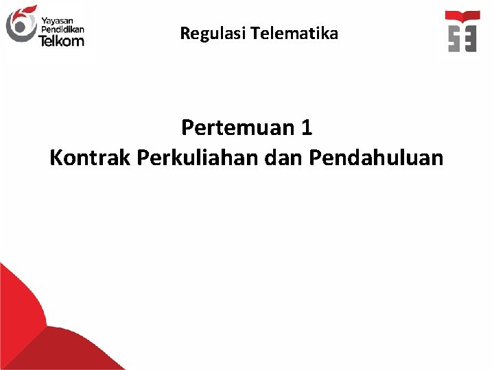 Regulasi Telematika Pertemuan 1 Kontrak Perkuliahan dan Pendahuluan 