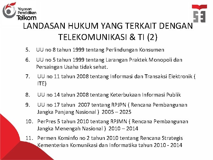 LANDASAN HUKUM YANG TERKAIT DENGAN TELEKOMUNIKASI & TI (2) 5. UU no 8 tahun