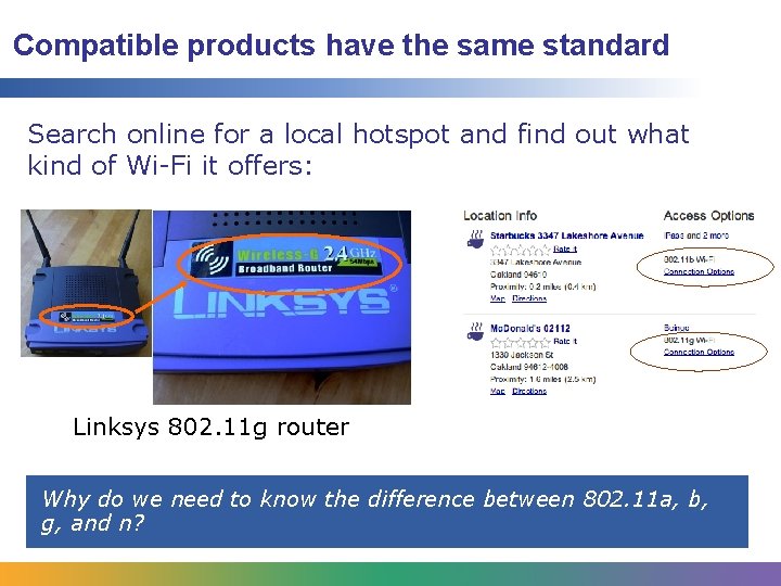 Compatible products have the same standard Search online for a local hotspot and find Compatible products have the same standard Search online for a local hotspot and find