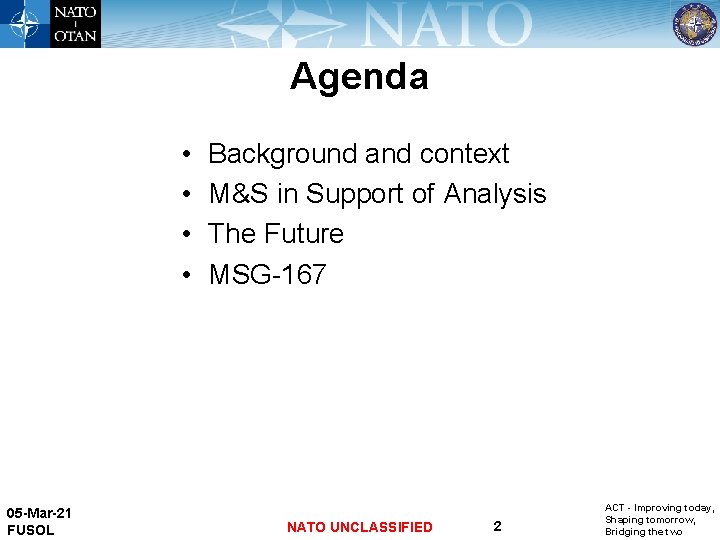 Agenda • • 05 -Mar-21 FUSOL Background and context M&S in Support of Analysis