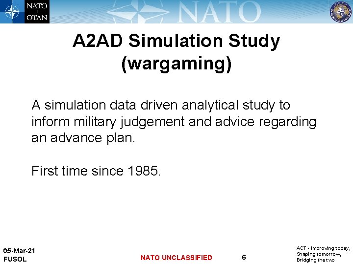 A 2 AD Simulation Study (wargaming) A simulation data driven analytical study to inform