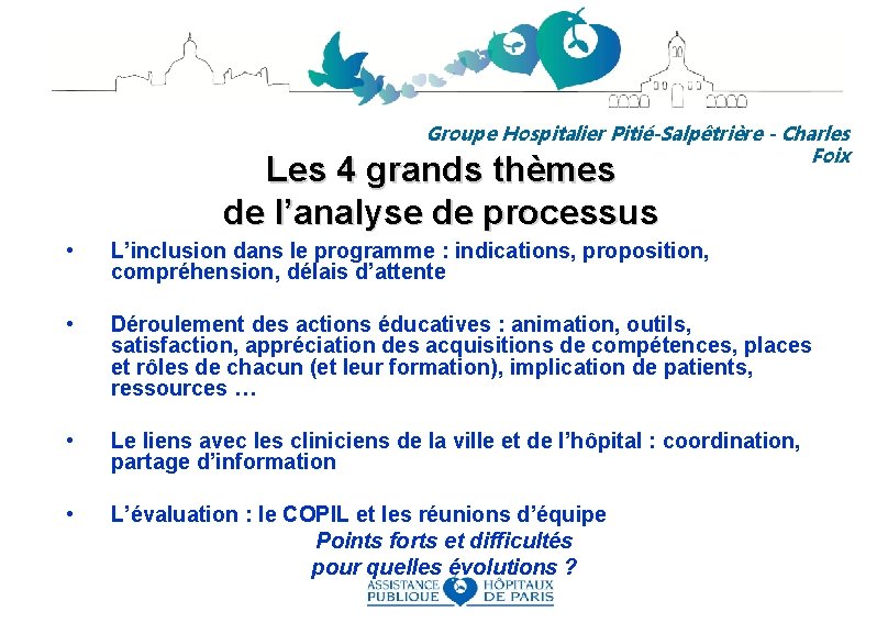 Groupe Hospitalier Pitié-Salpêtrière - Charles Foix Les 4 grands thèmes de l’analyse de processus