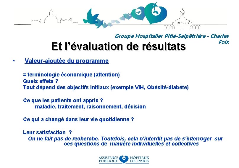 Groupe Hospitalier Pitié-Salpêtrière - Charles Foix Et l’évaluation de résultats • Valeur-ajoutée du programme
