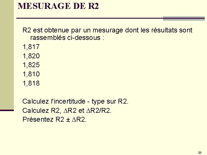 MESURAGE DE R 2 est obtenue par un mesurage dont les résultats sont rassemblés