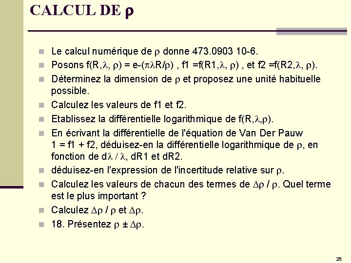 CALCUL DE r n Le calcul numérique de r donne 473. 0903 10 -6.