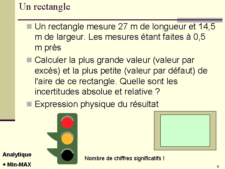 Un rectangle n Un rectangle mesure 27 m de longueur et 14, 5 m