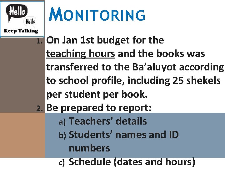 M ONITORING On Jan 1 st budget for the teaching hours and the books