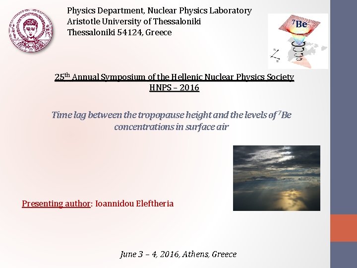 Physics Department, Nuclear Physics Laboratory Aristotle University of Thessaloniki 54124, Greece 7 Be 25