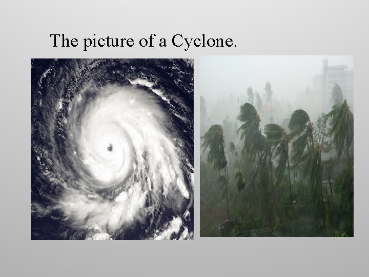 The picture of a Cyclone. 