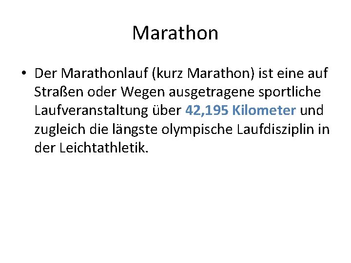 Marathon • Der Marathonlauf (kurz Marathon) ist eine auf Straßen oder Wegen ausgetragene sportliche