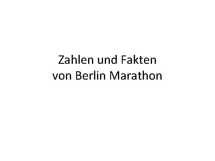 Zahlen und Fakten von Berlin Marathon 