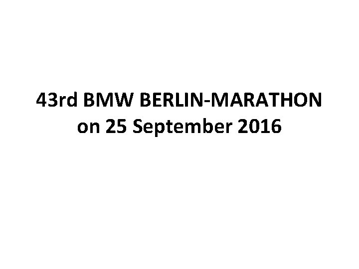 43 rd BMW BERLIN-MARATHON on 25 September 2016 